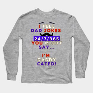I Tell Dad Jokes 24/7/365 - Design 3 Long Sleeve T-Shirt